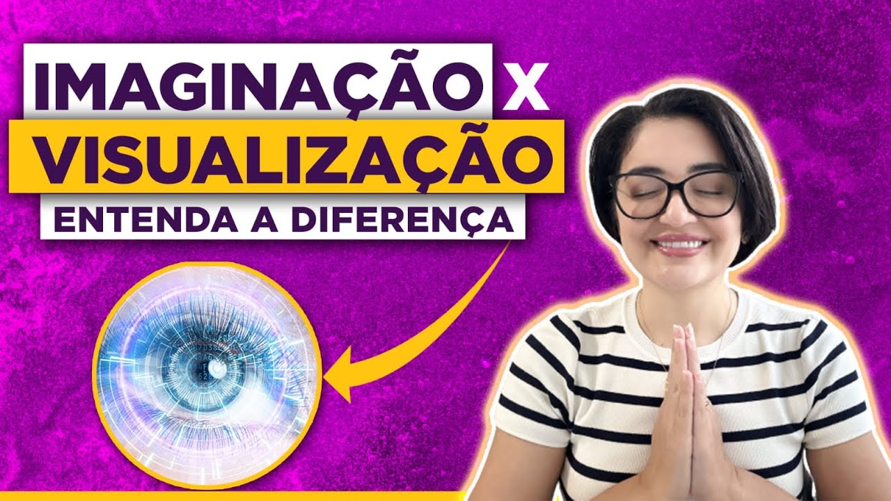 Imaginação x Visualização: Entenda a diferença
