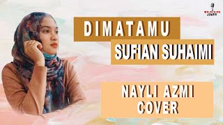 Download lagu Dimatamu - Sufian Suhaimi (Nayli Azmi Cover) mp3 Download lagu Dimatamu - Sufian Suhaimi (Nayli Azmi Cover) mp3