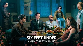 Six Feet Under | Anniversary Mashup