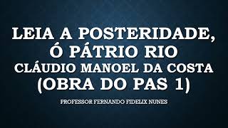 ANÁLISE DO POEMA LEIA A POSTERIDADE, Ó PÁTRIO RIO - CLÁUDIO MANOEL DA COSTA - OBRA DO PAS 1 DA UnB