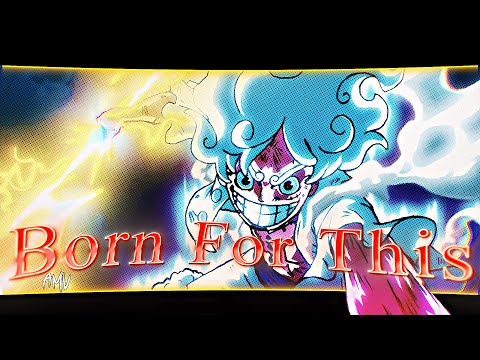 One Piece「AMV」- Born For This | Luffy Vs. Kaido FULL FIGHT
