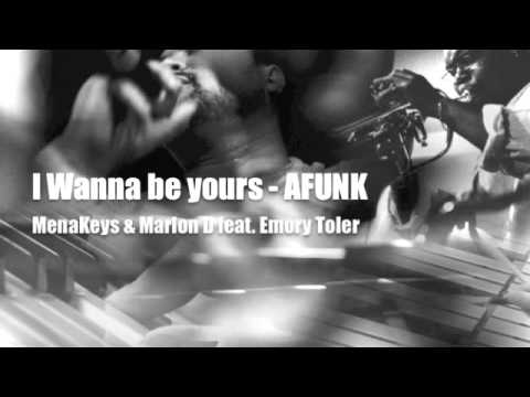 I Wanna Be Yours - MenaKeys & Marlon D feat.Emory Toler - AFUNK MIX