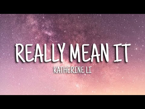 Katherine Li - Really Mean It (Lyrics)