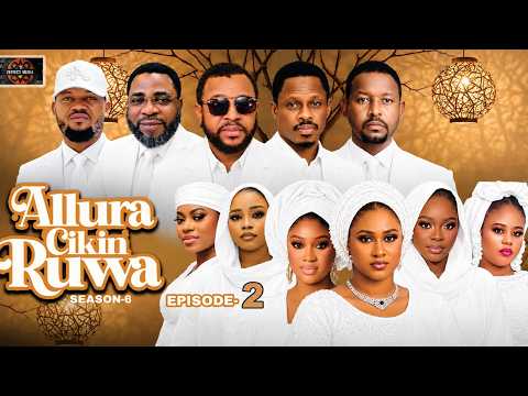 ALLURA CIKIN RUWA SEASON 6 EPISODE 2