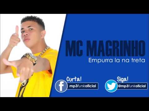 MC Magrinho - Empurra la na treta  [ DJ Caveirinha 22 ]