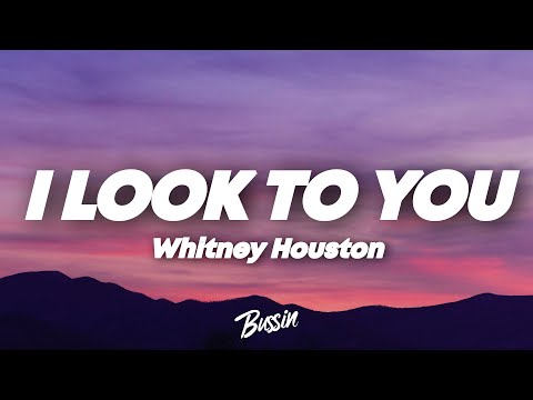 Whitney Houston - I Look to You (Lyrics)