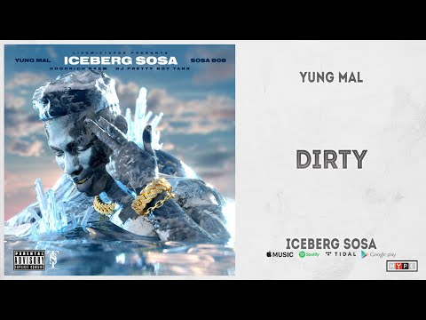 Yung Mal & Sosa 808 - "Dirty" (Iceberg Sosa)