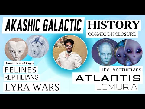 OUR AKASHIC GALACTIC HISTORY - The Lyra Wars, The Arcturians , Lemuria & Atlantis .