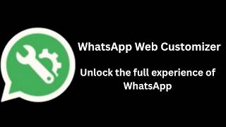 WhatsApp Web Customizer: Themes, Fonts, Backgrounds & Quick Reply Bubbles