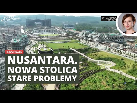 Czy nowa stolica Indonezji okaże się wielką klapą? | dr Barbara Kratiuk