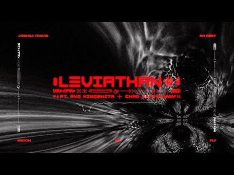 Joshua  Travis - Leviathan (Ft. Ryo Kinoshita & Chad Kapper)