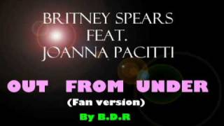Britney Spears Feat Joanna Pacitti Out From Under fanmade