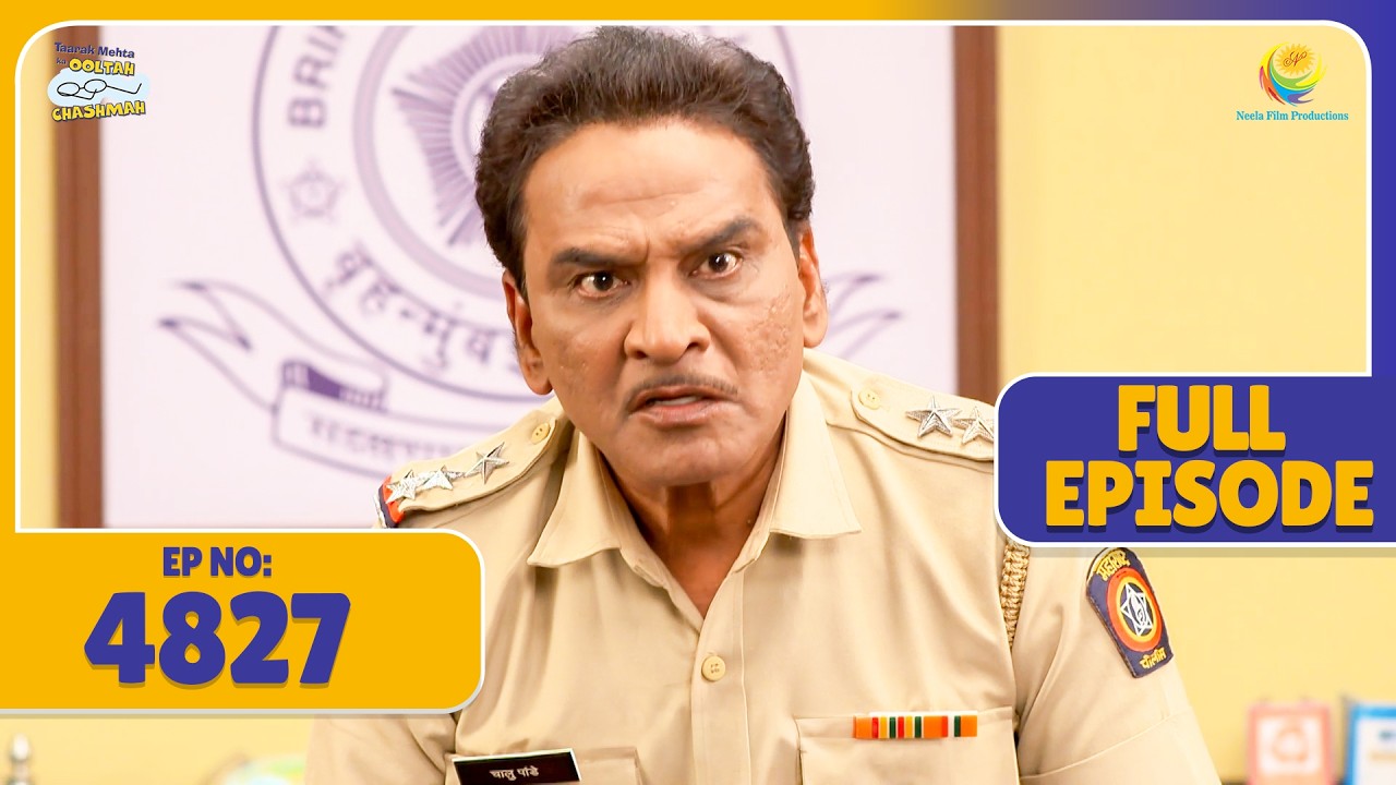 FULL EPISODE 4827 - Bhootni Ka सबूत देख क्यू चौक गए Pandey Ji ! | Taarak Mehta ka Ooltah Chasmah