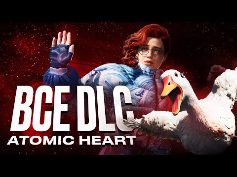 All Atomic Heart released DLCs Review