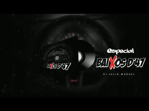 MEGA FUNK ESPECIAL BAIXOS D 47 PART 2