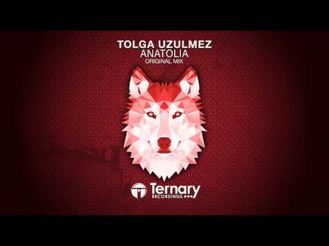 Tolga Uzulmez - Anatolia (Original Mix) OUT NOW!