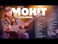 Mohit Chauhan Songs 2 Hours Non Stop Heeriye Teri Baari Hafiz Hafiz Sirf Tu More
