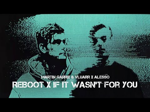 Martin Garrix / Vluarr / Alesso - Reboot / If It Wasn't For You (TheJxan Mashup)