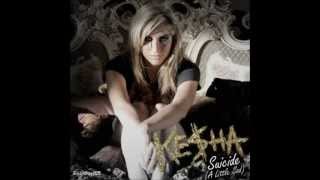 Ke$ha - Suicide (A little Sad) [Audio]