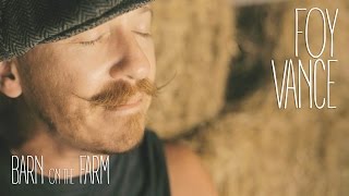 Foy Vance - Upbeat Feel Good -- Barn on the Farm Sessions