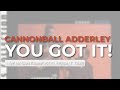 Cannonball Adderley - You Got It (Live in San Francisco, 1959 - Alternate Take) (Official Audio)