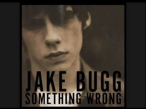 Jake Bugg - Something Wrong