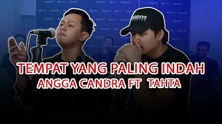 Download lagu Tempat Yang Paling Indah Tahta Ft Angga Candra KOLABORASI mp3 Download lagu Tempat Yang Paling Indah Tahta Ft Angga Candra KOLABORASI mp3
