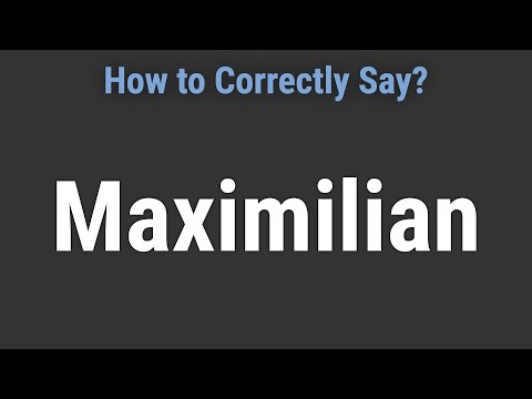 How to Pronounce Name Maximilian (Correctly!)