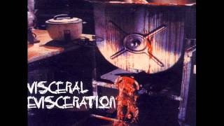 VISCERAL EVISCERATION - Incessant desire for palatable flesh [1994] full album HQ