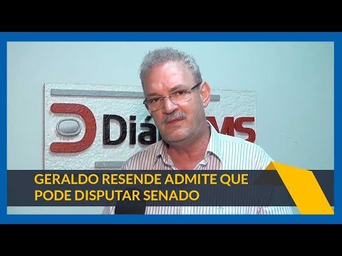 Últimas Notícias em Dourados MS - Geraldo Resende admite que pode disputar Senado