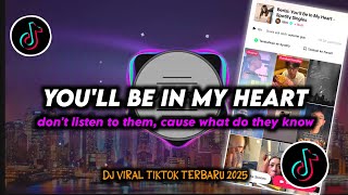 Download lagu DJ You'll Be In My Heart Remix Viral TikTok Terbaru 2025 Full Bass mp3