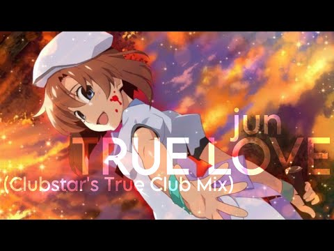 Jun - True Love (Clubstar's True Club Mix) [sped up/nightcore]