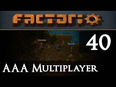 AAA Factorio Multiplayer with Arumba and Aavak 40