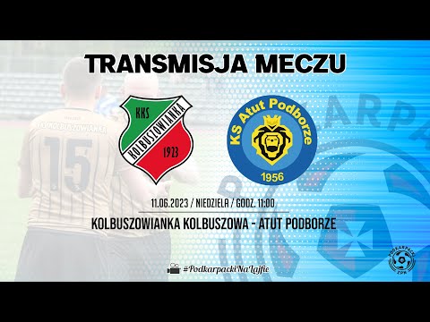 🔴[NA ŻYWO]  KOLBUSZOWIANKA KOLBUSZOWA - ATUT PODBORZE [2023-06-11] [godz.11.00] #live #pzpn
