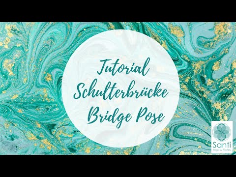 Tutorial: Asana – die Schulterbrücke Teil 1 (Setu Bandha Sarvangasana) - Bridge Pose
