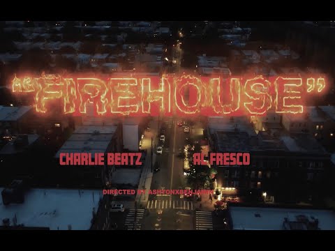 Charlie Beatz x Al Fresco - FireHouse (Official Video)