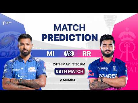 IPL 2026 MI vs RR 69th Match PREDICTION-WHO WILL WIN? Wankhede Pitch Report & Playing 11,