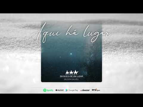Aqui Há Lugar - Erlison Galvão