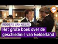 Eindelijk het boek over de geschiedenis van Gelderland uit