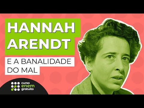 HANNAH ARENDT E A BANALIDADE DO MAL | Filosofia para o Enem | Ernani Júnior da Silva