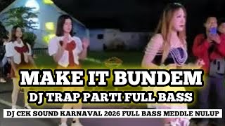 Download lagu DJ CEK SOUND MAKE IT BUNDEM VIRAL TERBARU | DJ TRAP PARTY FULL BASS NROTOK mp3
