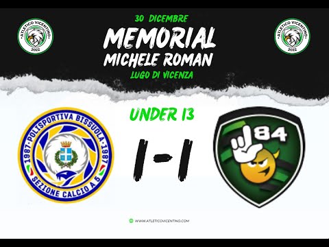 U13 | Bissuola 1 🆚 1 L84 | MEMORIAL MICHELE ROMAN