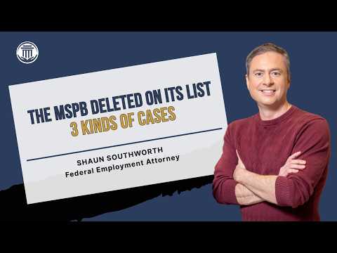 8.14.26 The MSPB Deleted On Its List 3 Kinds of Cases