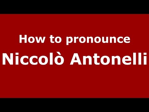 How to pronounce Niccolò Antonelli (Italian/Italy)  - PronounceNames.com