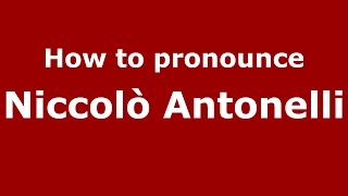 How to pronounce Niccolò Antonelli