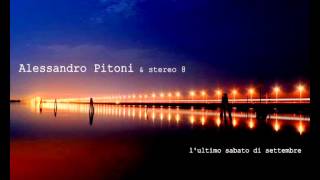 Alessandro Pitoni & stereo 8 - l'ultimo sabato di settembre