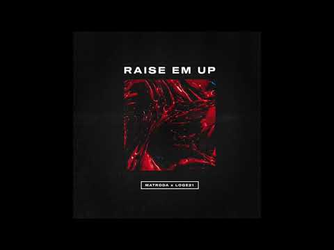 Matroda & Loge21 - Raise Em Up - YouTube