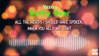 Yazoo  - Softly Over