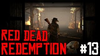 RED DEAD REDEMPTION Ep 13 - "The Barn Is BURNING!!!" (Gameplay Walkthrough)