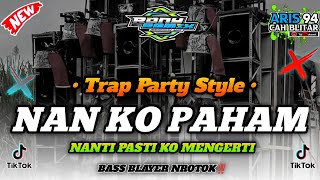 Download lagu DJ NAN KO PAHAM VIRAL TIKTOK - STYLE PARTY NROTOK MBEDIL TERBARU 2025 ‼️ mp3